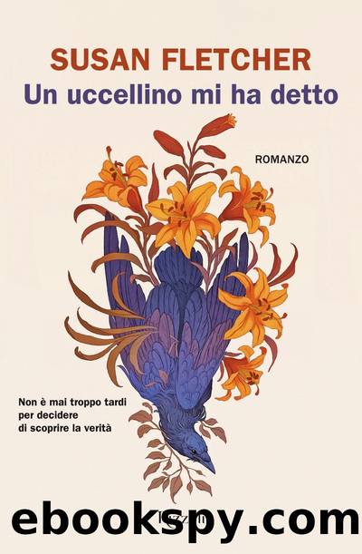 Un uccellino mi ha detto by Susan Fletcher