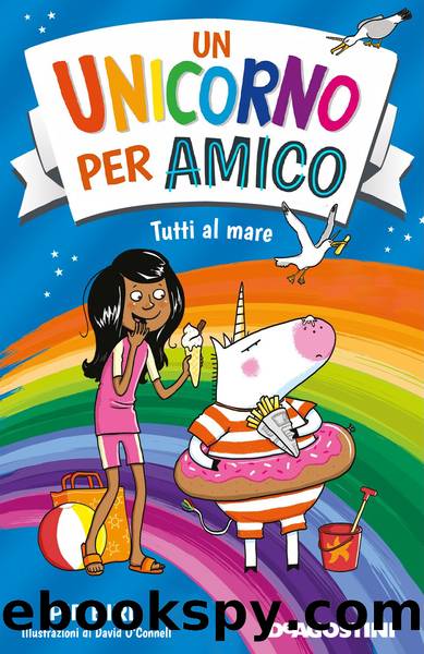 Un unicorno per amico. Tutti al mare by Pip Bird
