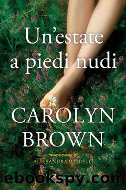 Un'estate a piedi nudi (Italian Edition) by Carolyn Brown