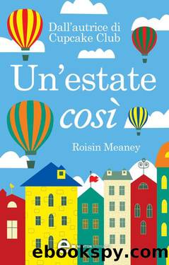 Un'estate cosÃ¬ by Roisin Meaney