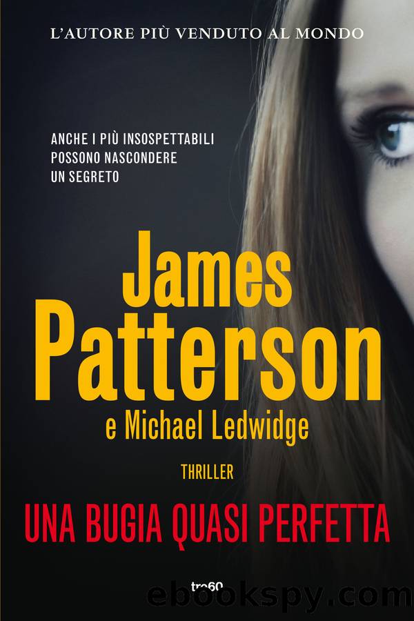 Una bugia quasi perfetta by James Patterson & Michael Ledwidge