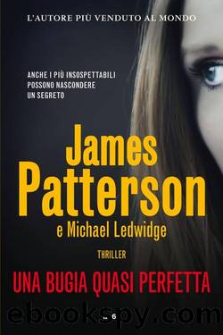 Una bugia quasi perfetta by James Patterson Michael Ledwidge