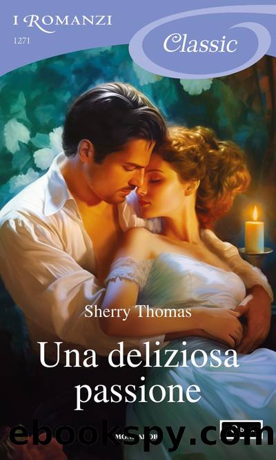 Una deliziosa passione (I Romanzi Classic) by Sherry Thomas