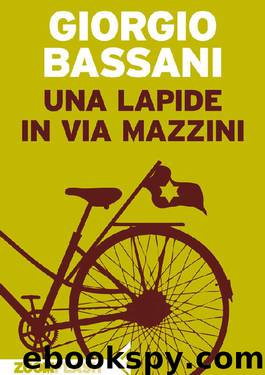 Una lapide in via Mazzini (Italian Edition) by Giorgio Bassani