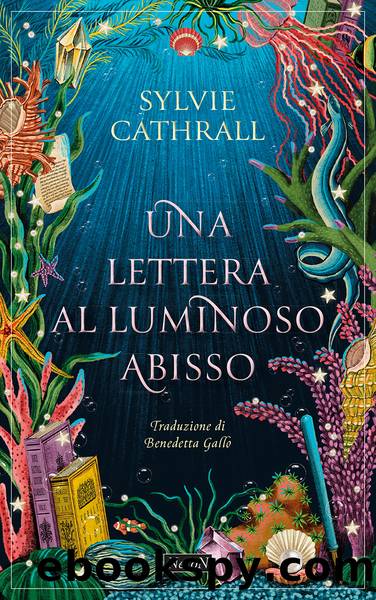 Una lettera al luminoso abisso by Sylvie Cathrall