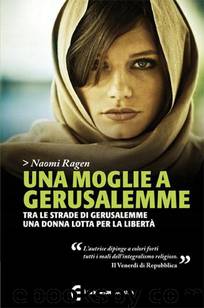 Una moglie a Gerusalemme by Naomi Ragen