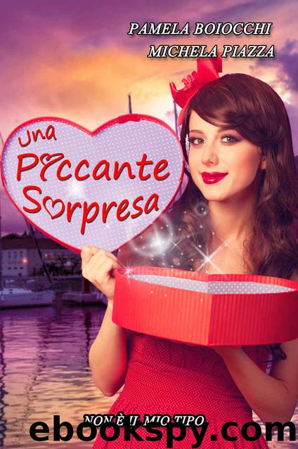 Una piccante sorpresa (Italian Edition) by Pamela Boiocchi & Michela Piazza