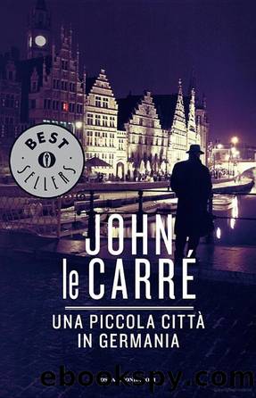 Una piccola cittÃ  in Germania by John le Carré