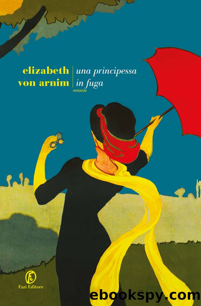 Una principessa in fuga by von Arnim Elizabeth