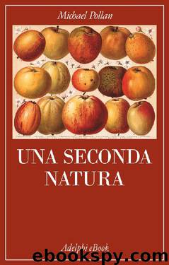 Una seconda natura by Michael Pollan