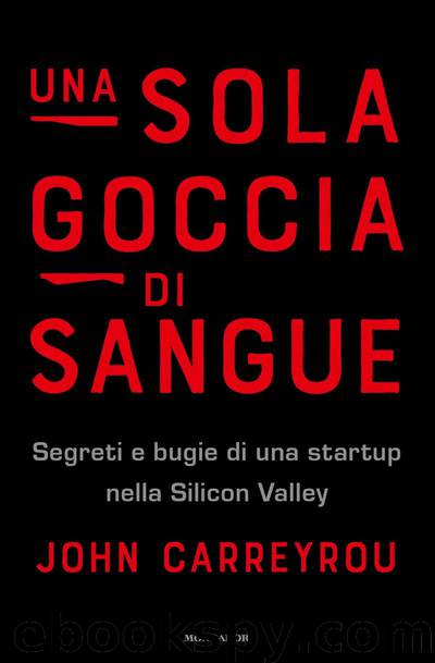 Una sola goccia di sangue by John Carreyrou