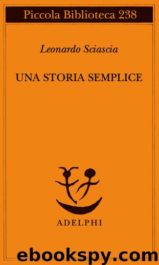 Una storia semplice by Leonardo Sciascia