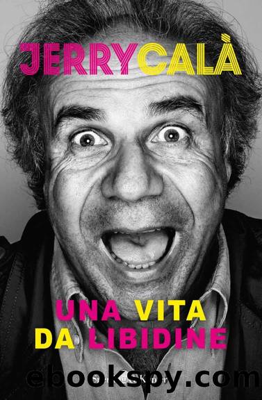 Una vita da libidine by Jerry Calà