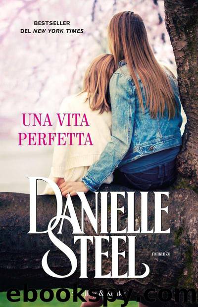 Una vita perfetta by Danielle Steel