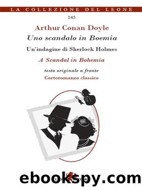 Uno scandalo in Boemia by Conan Doyle Arthur