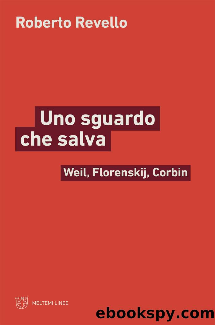 Uno sguardo che salva. Weil, Florenskij, Corbin by Roberto Revello