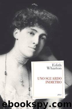 Uno sguardo indietro (Italian Edition) by Edith Wharton