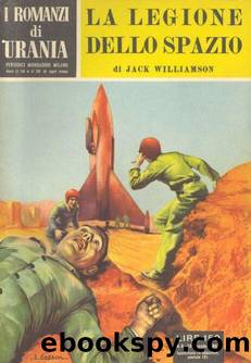 Urania 0006 - La legione dello spazio (con illustrazioni) by Jack Williamson