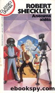 Urania Classici 190 - Anonima AldilÃ  by Robert Sheckley