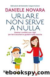 Urlare non serve a nulla by Daniele Novara