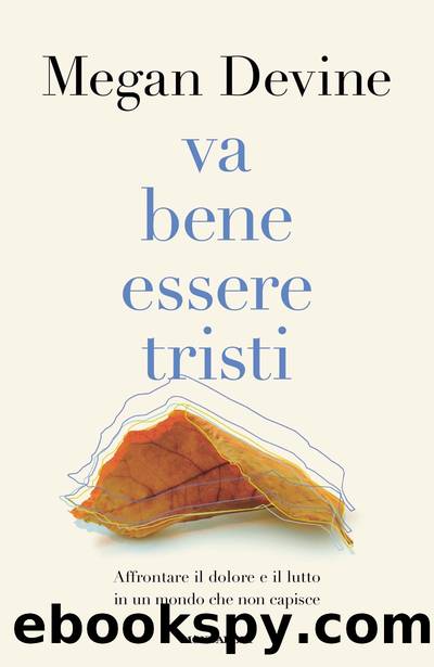 Va bene essere tristi by Megan Devine