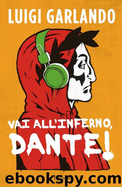 Vai all'Inferno, Dante! by Luigi Garlando