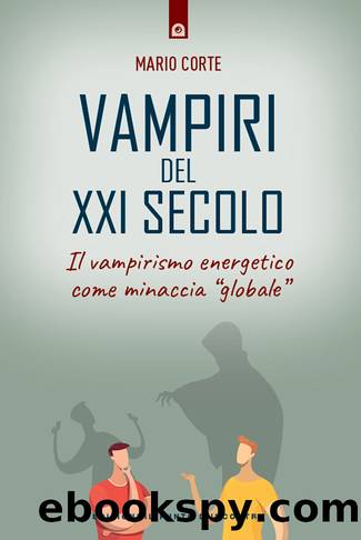 Vampiri del XXI secolo. Il vampirsimo energetico by Mario Corte