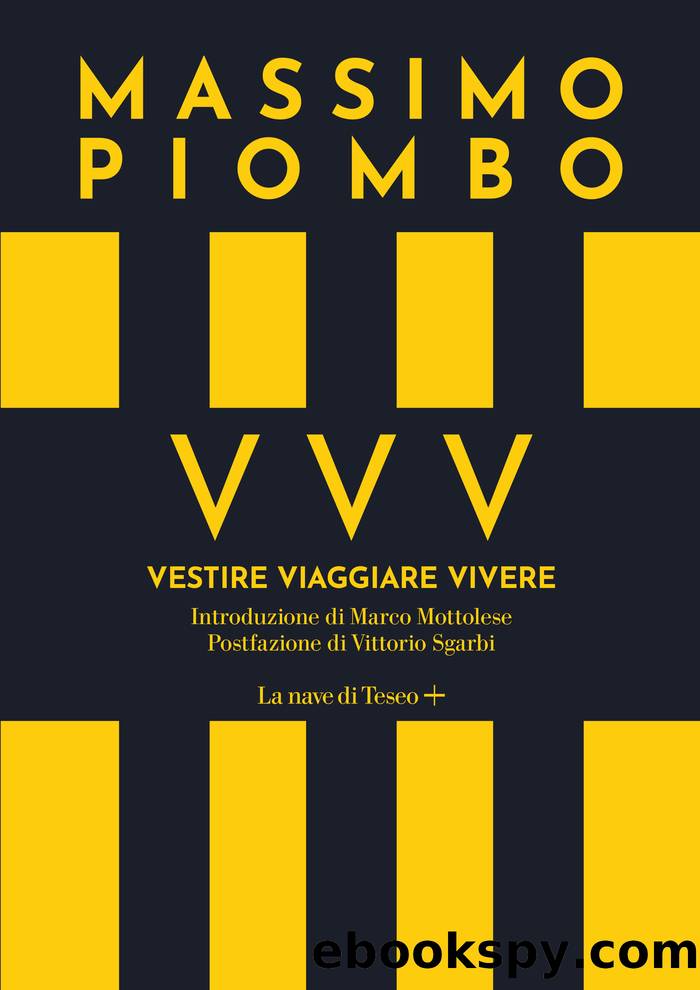 Vestire. Viaggiare. Vivere by Massimo Piombo