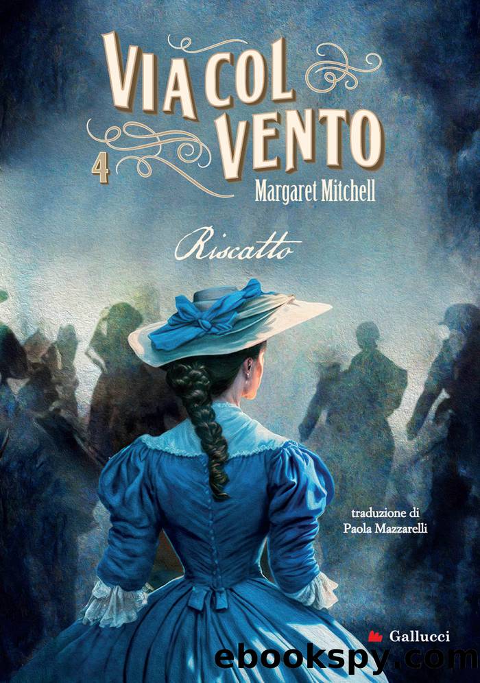 Via col vento 4. Riscatto by Margaret Mitchell