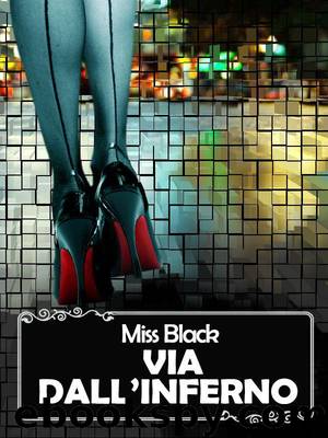 Via dall'inferno (Italian Edition) by Miss Black