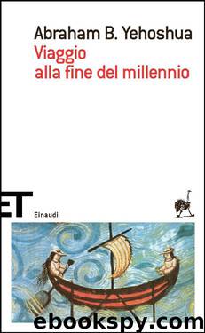 Viaggio alla fine del millennio by Abraham B. Yehoshua