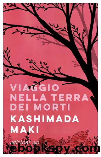 Viaggio nella terra dei morti by Kashimada Maki