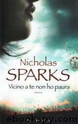 Vicino a Te Non Ho Paura by Nicholas Sparks