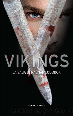 Vikings. La saga di Ragnar Lothbrok by B. Waggoner & G. Giorgi