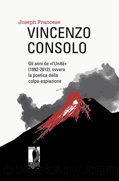 Vincenzo Consolo. Gli anni de Â«lâUnitÃ Â» (1992-2012) by Joseph Francese