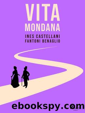 Vita Mondana by Ines Benaglio