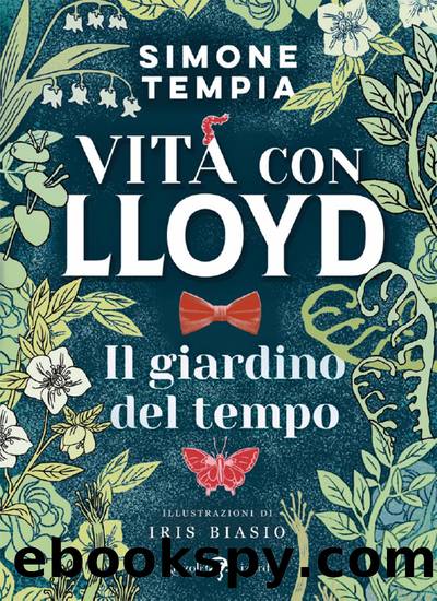 Vita con Lloyd. Il giardino del tempo by Simone Tempia