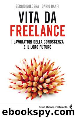 Vita da freelance by Dario Banfi Sergio Bologna