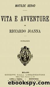 Vita e avventure di Riccardo Joanna by Matilde Serao