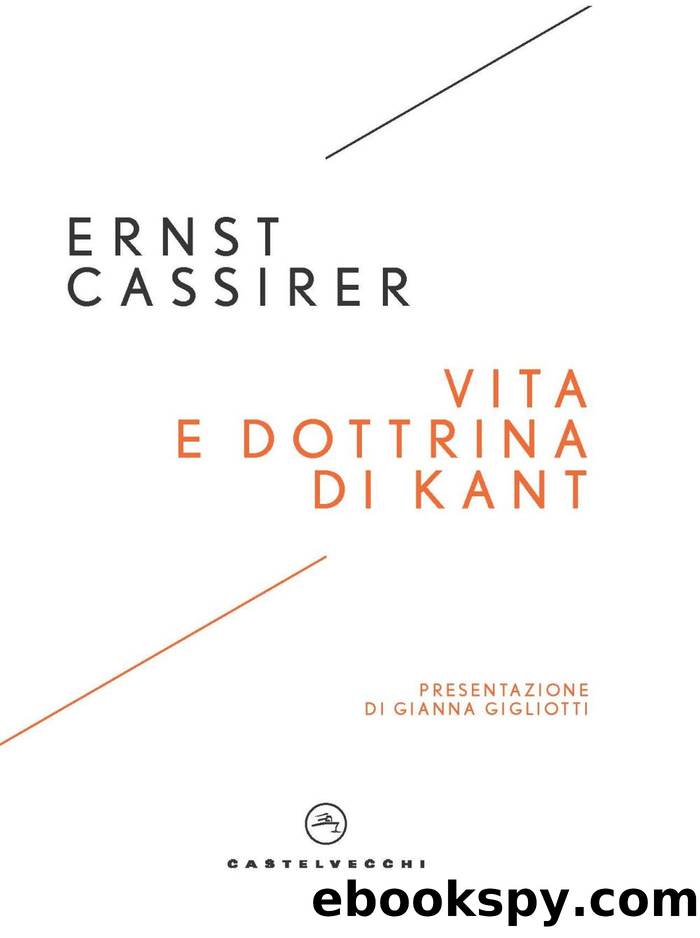 Vita e dottrina di Kant by Ernst Cassirer