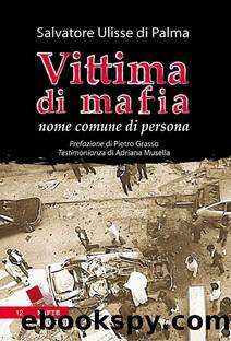 Vittima di Mafia. Nome comune di persona by Salvatore Ulisse di Palma