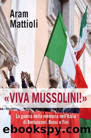 Viva Mussolini! by Aram Mattioli