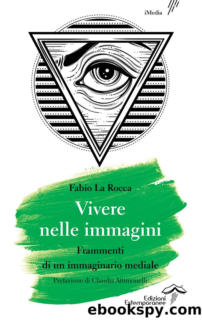 Vivere nelle immagini: Frammenti di un immaginario mediale by Fabio La Rocca