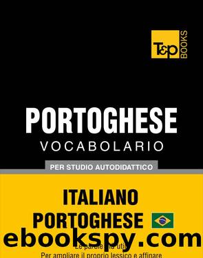Vocabolario Italiano-Portoghese Brasiliano per Studio Autodidattico by Andrey Taranov