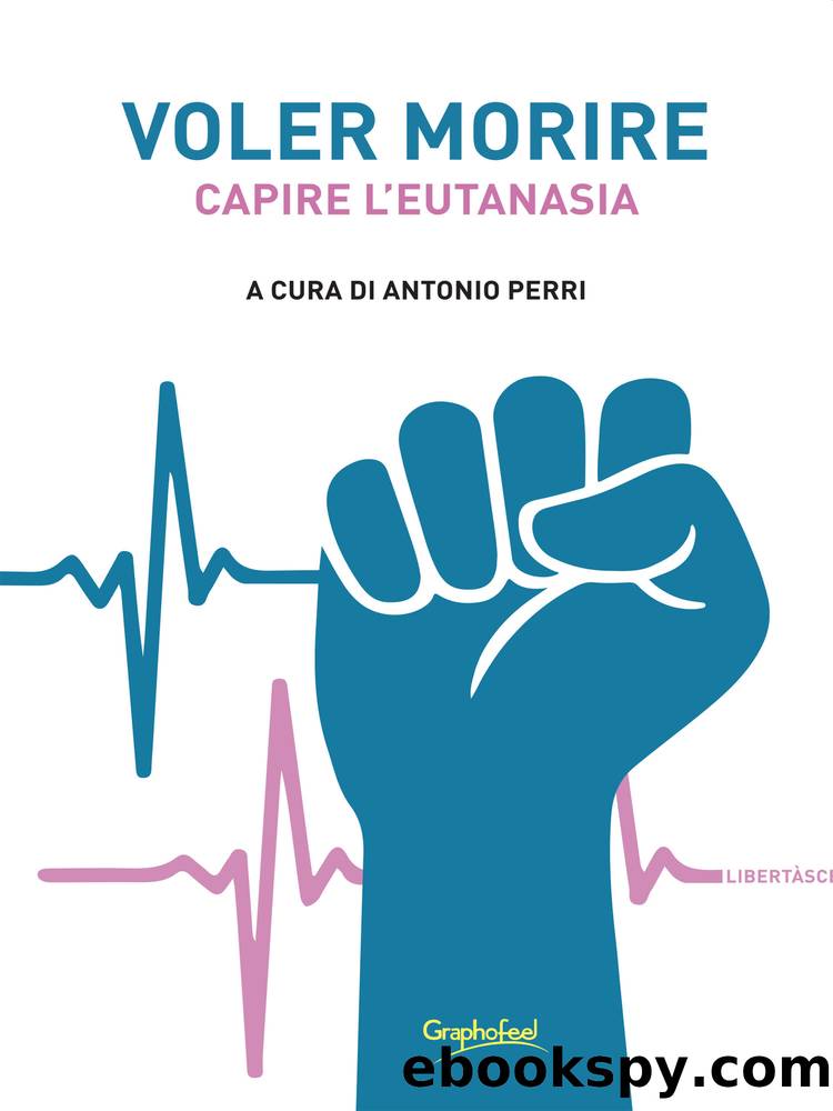 Voler morire. Capire l'eutanasia by Antonio Perri