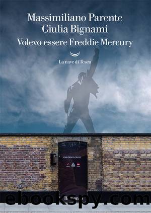 Volevo essere Freddie Mercury by Massimiliano Parente & Giulia Bignami