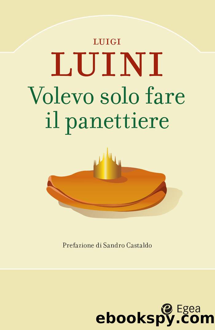 Volevo solo fare il panettiere by Luigi Luini