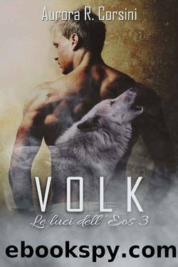 Volk (Le luci dell'Eos Vol. 3) (Italian Edition) by Aurora R. Corsini