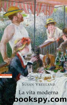 Vreeland Susan - 2007 - La vita moderna by Vreeland Susan