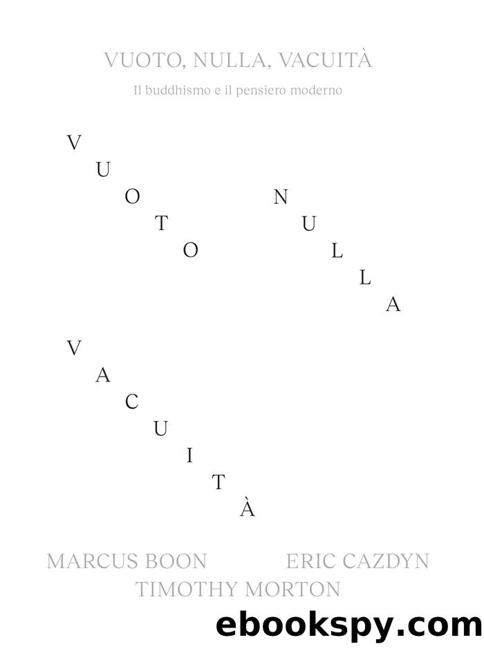 Vuoto, nulla, vacuitÃ  by Marcus Boon & Eric Cazdyn & Timothy Morton